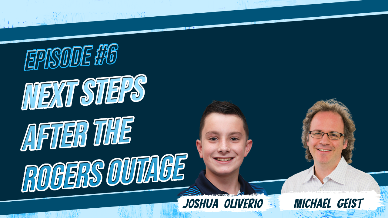 Episode 6: Next Steps after the Rogers Outage