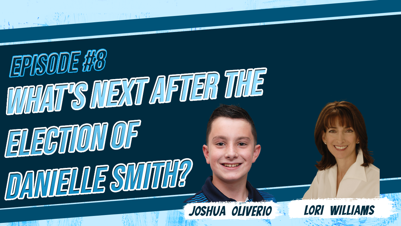 Episode 8: What’s Next after Danielle Smith’s Election?